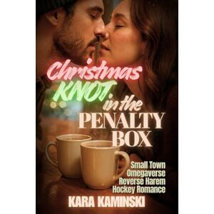 Kaminski, Kara Christmas Knot in the Penalty Box: Small Town Omegaverse Reverse Harem Hockey Romance (Puckridge Heat) Kaminski, Kara Christmas Knot in the Penalty Box: Small Town Omegaverse Reverse Harem Hockey Romance (Puckridge Heat)