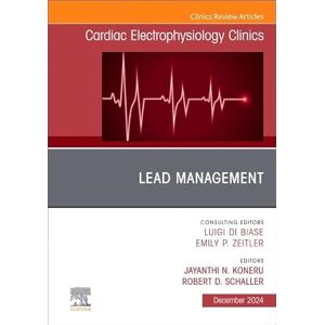 Lead Management, An Issue of Cardiac Electrophysiology Clinics (Volume 16-4) (The Clinics: Internal Medicine, Volume 16-4) Lead Management, An Issue of Cardiac Electrophysiology Clinics (Volume 16-4) (The Clinics: Internal Medicine, Volume 16-4)