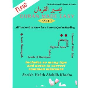 Khadra, Sh. Abdallh Quran made easy Part 1: تيسير القرآن: 3 (Professional Tajweed Series Read the Holy Quran and Arabic from A to Z) Khadra, Sh. Abdallh Quran made easy Part 1: تيسير القرآن: 3 (Professional Tajweed Series Read the Holy Quran and Arabic from A to Z)