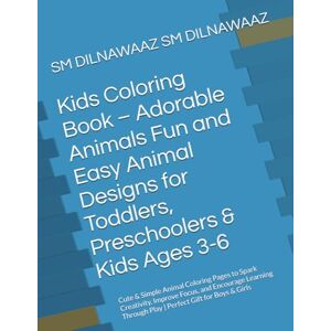 SM DILNAWAAZ, My SM DILNAWAAZ Kids Coloring Book – Adorable Animals Fun and Easy Animal Designs for Toddlers, Preschoolers & Kids Ages 3-6: Cute & Simple Animal Coloring Pages to ... Through Play Perfect Gift for Boys & Girls SM DILNAWAAZ, My SM DILNAWAAZ Kids Coloring Book – Adorable Animals Fun and Easy Animal Designs for Toddlers, Preschoolers & Kids Ages 3-6: Cute & Simple Animal Coloring Pages to ... Through Play Perfect Gift for Boys & Girls
