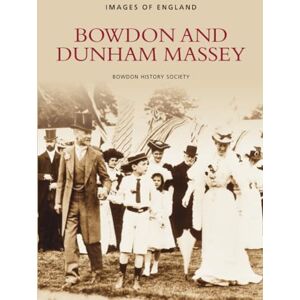 Bowdon History Society Bowdon & Dunham Massey (Archive Photographs: Images of England) Bowdon History Society Bowdon & Dunham Massey (Archive Photographs: Images of England)