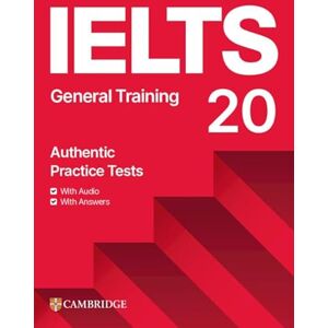Cambridge University Press IELTS 20 Practice Test General Training Student's Book with Answers with Digital Pack (IELTS Practice Tests) Cambridge University Press IELTS 20 Practice Test General Training Student's Book with Answers with Digital Pack (IELTS Practice Tests)