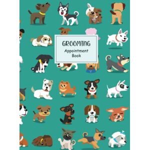 Press, BeHappy Dog Groomer Appointment Book: Undated Appointment Book for Dog Groomer, 7 am to 9 pm, 15 minutes intervals, Appointments Details, 8.5" x 11" 120 pages Press, BeHappy Dog Groomer Appointment Book: Undated Appointment Book for Dog Groomer, 7 am to 9 pm, 15 minutes intervals, Appointments Details, 8.5" x 11" 120 pages