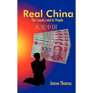 Thomas, James Real China: The Country and Its People Thomas, James Real China: The Country and Its People