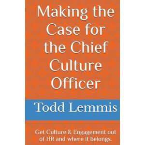 Lemmis JD, Todd J Making the Case for the Chief Culture Officer: Get Culture & Engagement out of HR and where it belongs. Lemmis JD, Todd J Making the Case for the Chief Culture Officer: Get Culture & Engagement out of HR and where it belongs.