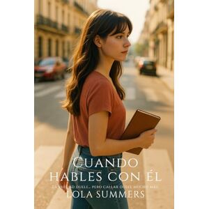 Summers, Lola Cuando hables con él: Una novela romántica intensa, valiente y emocionante (Secretos de Pasión) Summers, Lola Cuando hables con él: Una novela romántica intensa, valiente y emocionante (Secretos de Pasión)