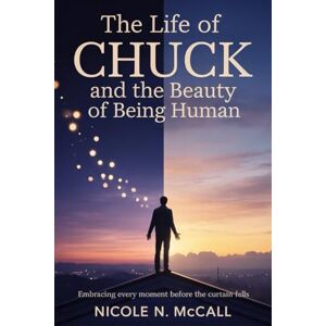 McCall, Nicole N. The Life of Chuck And The Beauty of Being Human: Exploring Themes of Memory, Mortality, and Hope in Stephen King’s Story and Mike Flanagan’s Film McCall, Nicole N. The Life of Chuck And The Beauty of Being Human: Exploring Themes of Memory, Mortality, and Hope in Stephen King’s Story and Mike Flanagan’s Film