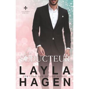 Hagen, Layla Le Séducteur (Les Frères Leblanc) Hagen, Layla Le Séducteur (Les Frères Leblanc)
