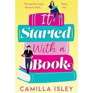 Isley, Camilla It Started with a Book: The absolutely gorgeous romantic comedy from BESTSELLER Camilla Isley Isley, Camilla It Started with a Book: The absolutely gorgeous romantic comedy from BESTSELLER Camilla Isley