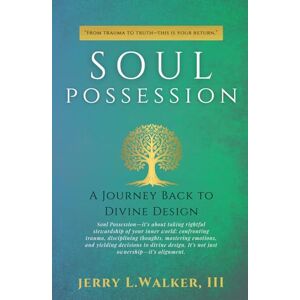 Lee Soul Possession: a journey back to divine design (The Soul Trilogy) Lee Soul Possession: a journey back to divine design (The Soul Trilogy)