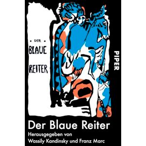 Hrsg. v. Wassily Kandinsky u. Franz Marc Der Blaue Reiter: Dokumentarische Neuausgabe von Klaus Lankheit Hrsg. v. Wassily Kandinsky u. Franz Marc Der Blaue Reiter: Dokumentarische Neuausgabe von Klaus Lankheit