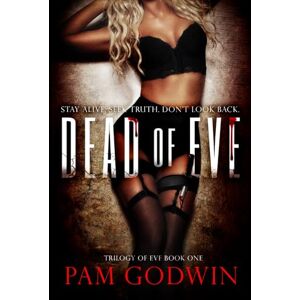 Godwin, Pam Dead of Eve: 1 (Trilogy of Eve) Godwin, Pam Dead of Eve: 1 (Trilogy of Eve)
