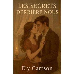 Cartson, Ely Les secrets derrière nous Cartson, Ely Les secrets derrière nous