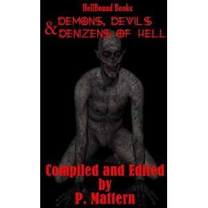Mattern, P Demons, Devils and Denizens of Hell: Volume 1 Mattern, P Demons, Devils and Denizens of Hell: Volume 1