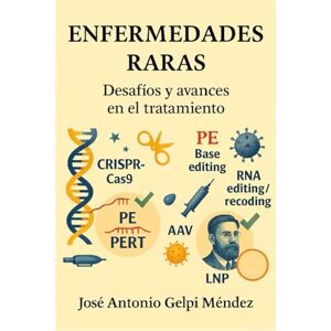 Méndez, José Antonio Gelpi Enfermedades raras: Desafios y avances en el tratamiento Méndez, José Antonio Gelpi Enfermedades raras: Desafios y avances en el tratamiento
