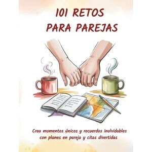 DUNAI PRESS 101 RETOS PARA PAREJAS: Crea momentos únicos con planes en pareja, rompe la rutina y disfruta de citas divertidas que fortalecen la conexión y dejan recuerdos inolvidables. (Momentos que unen) DUNAI PRESS 101 RETOS PARA PAREJAS: Crea momentos únicos con planes en pareja, rompe la rutina y disfruta de citas divertidas que fortalecen la conexión y dejan recuerdos inolvidables. (Momentos que unen)