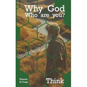 St-Onge, Etienne Philippe Why God Where are you: Think St-Onge, Etienne Philippe Why God Where are you: Think