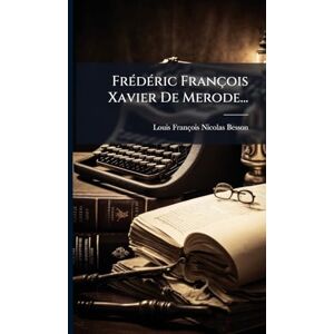 FrÃ(c)dÃ(c)ric François Xavier De Merode... FrÃ(c)dÃ(c)ric François Xavier De Merode...
