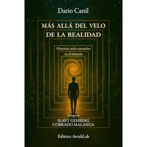 Canil, Dario MÁS ALLÁ DEL VELO DE LA REALIDAD: Historias reales envueltas en el misterio Canil, Dario MÁS ALLÁ DEL VELO DE LA REALIDAD: Historias reales envueltas en el misterio
