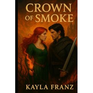 Franz, Kayla Crown of Smoke Franz, Kayla Crown of Smoke
