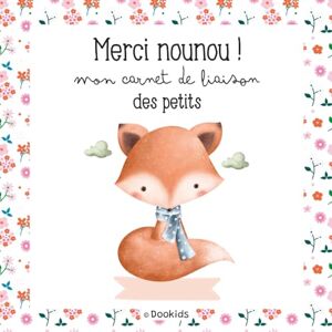 Collections, Dookids Carnet de liaison nounou – Merci Nounou, mon carnet des petits: Spécial 0–12 mois – Repas, soins, siestes : un cahier de transmission parents–nounou ... journée et garder de précieux souvenirs Collections, Dookids Carnet de liaison nounou – Merci Nounou, mon carnet des petits: Spécial 0–12 mois – Repas, soins, siestes : un cahier de transmission parents–nounou ... journée et garder de précieux souvenirs