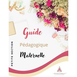 De l'école à la maison Guide pédagogique Petite Section: Un guide illustré et progressif avec plus de 300 activités pour développer les apprentissages fondamentaux des enfants de 3-4 ans, à la maison ou à l’école. De l'école à la maison Guide pédagogique Petite Section: Un guide illustré et progressif avec plus de 300 activités pour développer les apprentissages fondamentaux des enfants de 3-4 ans, à la maison ou à l’école.