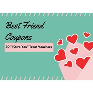 Press, RealLove Best Friend Coupons (30 "I Owe You” Treat Vouchers): Fun Novelty Gift For Your Bestie To Show Your Appreciation and Spend Time Together Great Birthday Or Christmas Present Idea Press, RealLove Best Friend Coupons (30 "I Owe You” Treat Vouchers): Fun Novelty Gift For Your Bestie To Show Your Appreciation and Spend Time Together Great Birthday Or Christmas Present Idea