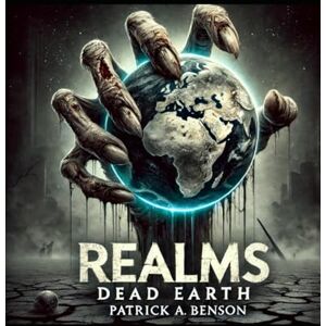 Benson, Patrick Allen Realms: Dead Earth World Book # 3: (Realm World Books) Benson, Patrick Allen Realms: Dead Earth World Book # 3: (Realm World Books)