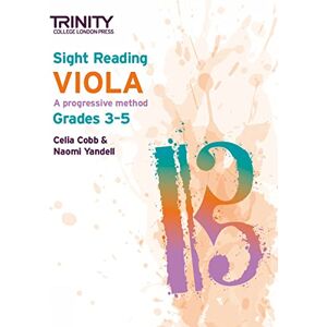 Celia Cobb Trinity College London Sight Reading Viola: Grades 3-5 Celia Cobb Trinity College London Sight Reading Viola: Grades 3-5