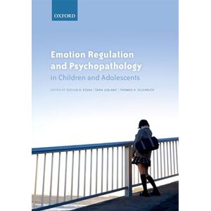 Emotion Regulation and Psychopathology in Children and Adolescents Emotion Regulation and Psychopathology in Children and Adolescents