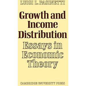 Pasinetti, Luigi Growth and Income Distribution: Essays in Economic Theory Pasinetti, Luigi Growth and Income Distribution: Essays in Economic Theory