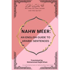 Sajid, Mohammed Shamsuddin Khan Arabic Grammar Nahw Meer English: Arabic Language Nahw Study Sajid, Mohammed Shamsuddin Khan Arabic Grammar Nahw Meer English: Arabic Language Nahw Study