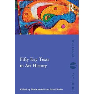 Fifty Key Texts in Art History (Routledge Key Guides) Fifty Key Texts in Art History (Routledge Key Guides)