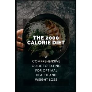 Crown The 2000 Calorie Diet: A Comprehensive Guide to Eating for Optimal Health and Weight Loss Crown The 2000 Calorie Diet: A Comprehensive Guide to Eating for Optimal Health and Weight Loss