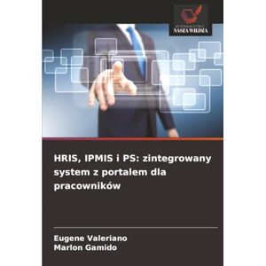Valeriano, Eugene HRIS, IPMIS i PS: zintegrowany system z portalem dla pracowników Valeriano, Eugene HRIS, IPMIS i PS: zintegrowany system z portalem dla pracowników