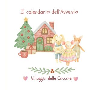 Donaglia, Patrizia il calendario dell'Avvento: Villaggio delle Coccole Donaglia, Patrizia il calendario dell'Avvento: Villaggio delle Coccole