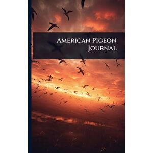 Anonymous American Pigeon Journal Anonymous American Pigeon Journal