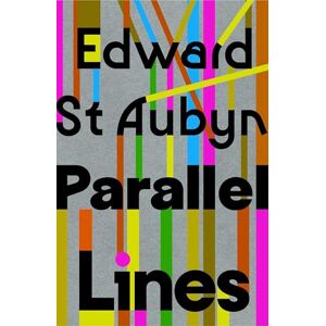 St Aubyn, Edward Parallel Lines: From the Booker Shortlisted author of the Patrick Melrose series St Aubyn, Edward Parallel Lines: From the Booker Shortlisted author of the Patrick Melrose series