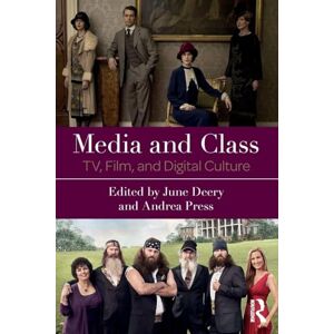 Media and Class: TV, Film, and Digital Culture Media and Class: TV, Film, and Digital Culture