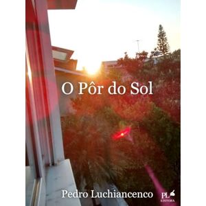 Luchiancenco, Pedro O Pôr do Sol Luchiancenco, Pedro O Pôr do Sol