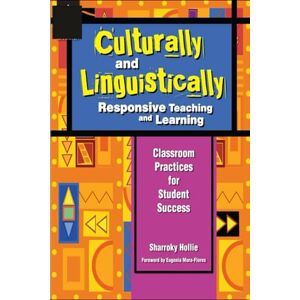 Hollie, Sharroky Sharroky Hollie and 1 more Culturally and Linguistically Responsive Teaching and Learning – Classroom Practices for Student Success, First Edition Hollie, Sharroky Sharroky Hollie and 1 more Culturally and Linguistically Responsive Teaching and Learning – Classroom Practices for Student Success, First Edition