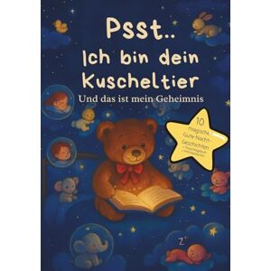 Hoff, Natascha Psst… Ich bin dein Kuscheltier. Und das ist mein Geheimnis.: Das magischste Einschlafbuch des Jahres Einschlafhilfe für Kinder Vorlesegeschichten ... Traumtagebuch Ideal für Eltern & Großeltern Hoff, Natascha Psst… Ich bin dein Kuscheltier. Und das ist mein Geheimnis.: Das magischste Einschlafbuch des Jahres Einschlafhilfe für Kinder Vorlesegeschichten ... Traumtagebuch Ideal für Eltern & Großeltern
