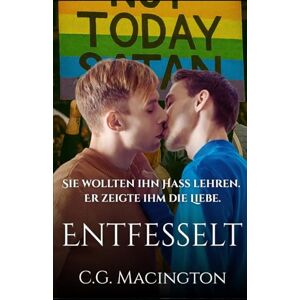 Macington, C.G. Entfesselt: Eine Enemies-to-Lovers Gay Romance Macington, C.G. Entfesselt: Eine Enemies-to-Lovers Gay Romance