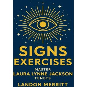 Merritt, Landon Signs Exercises: Master Laura Lynne Jackson Tenets Merritt, Landon Signs Exercises: Master Laura Lynne Jackson Tenets
