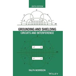 Morrison Grounding and Shielding: Circuits and Interference, 6th Edition (IEEE Press) Morrison Grounding and Shielding: Circuits and Interference, 6th Edition (IEEE Press)