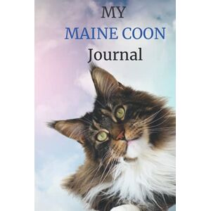 Stone, Roy My Maine Coon Journal: Maine Coon Cat Hard Cover Edition Stone, Roy My Maine Coon Journal: Maine Coon Cat Hard Cover Edition