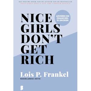 Frankel, Lois P. Nice girls don't get rich: adviezen om financieel te groeien Frankel, Lois P. Nice girls don't get rich: adviezen om financieel te groeien