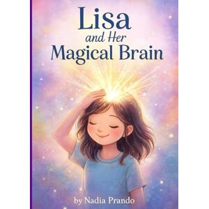 Prando, Nadia Lisa and Her Magical Brain (Lisa's magic body, brain and spirit) Prando, Nadia Lisa and Her Magical Brain (Lisa's magic body, brain and spirit)