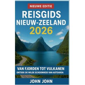 JOHN JOHN Reisgids Nieuw-Zeeland 2026 JOHN JOHN Reisgids Nieuw-Zeeland 2026