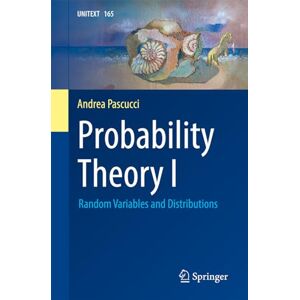 Pascucci, Andrea Probability Theory I: Random Variables and Distributions: 165 (UNITEXT, 165) Pascucci, Andrea Probability Theory I: Random Variables and Distributions: 165 (UNITEXT, 165)